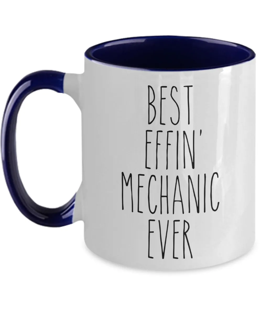 Gift For Mechanic Best Effin' Mechanic Ever Mug Two-Tone Coffee Cup Funny Coworker Gifts