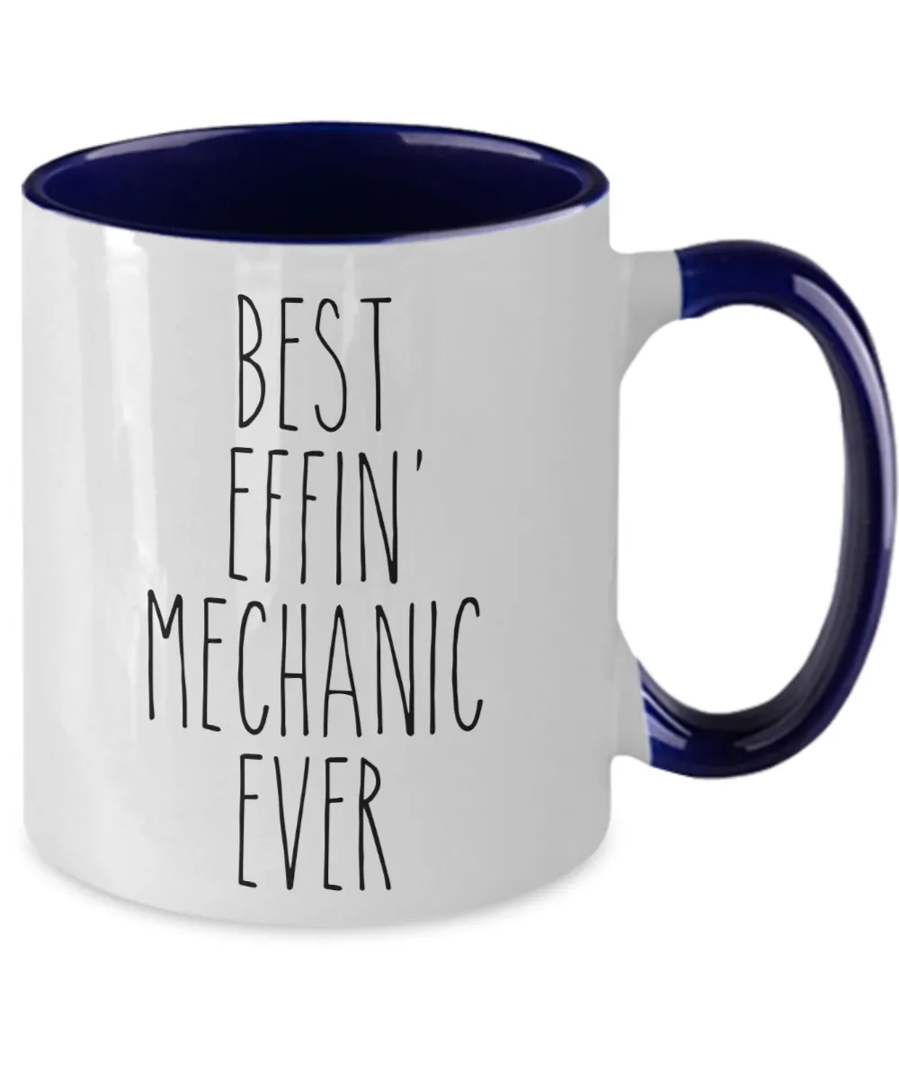 Gift For Mechanic Best Effin' Mechanic Ever Mug Two-Tone Coffee Cup Funny Coworker Gifts