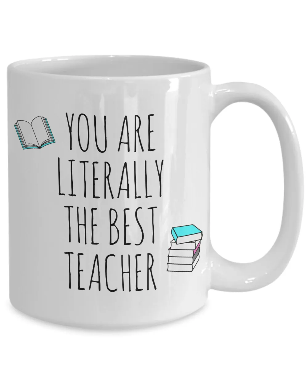You are Literally the Best Teacher Mug Coffee Cup Funny Gift